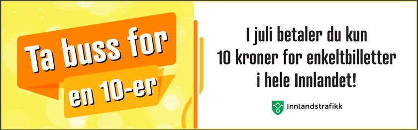 En gul og frisk annonse med budskap om å ta buss for en 10 er. I juli betaler su kun 10 kroner for enkeltbilletter i hele Innlandet. - Klikk for stort bilde